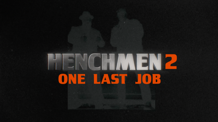 A Fleccas Talks Special: ‘Henchmen Maxxing 2: One Last Job’